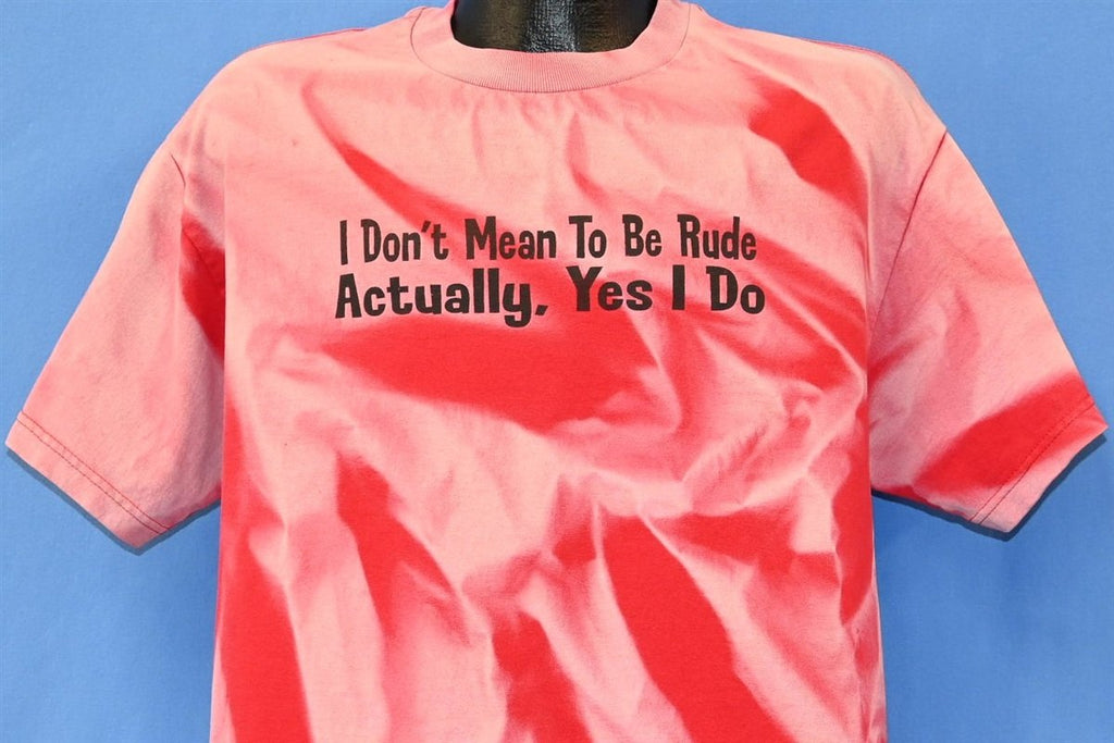 90s I Don't Mean to Be Rude Actually I Do Faded t-shirt product image 1